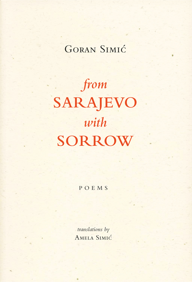 Goran Simić: From Sarajevo with sorrow Goran Simić: From Sarajevo with sorrow